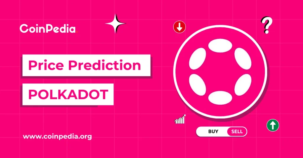 polkadot dot price prediction 2026 2027 – 2030 can dot price reach 60 2026 06 21 19 56 05